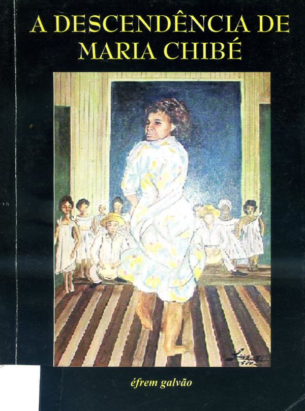 Descendência de Maria Chibé, A - 800 GAL